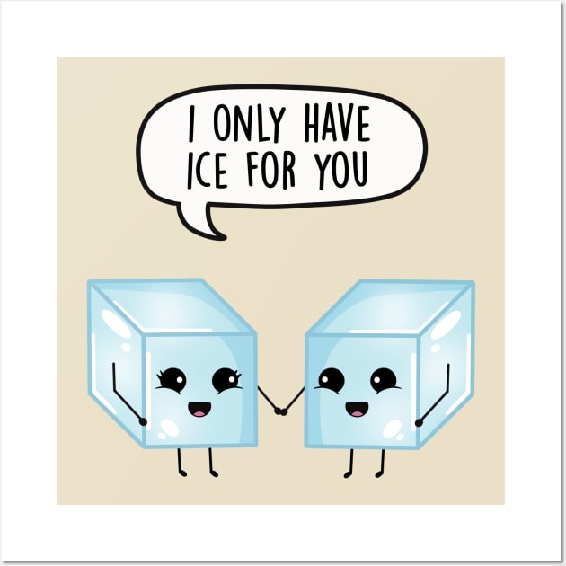 I only have ice for you Wall Art by LEFD Designs